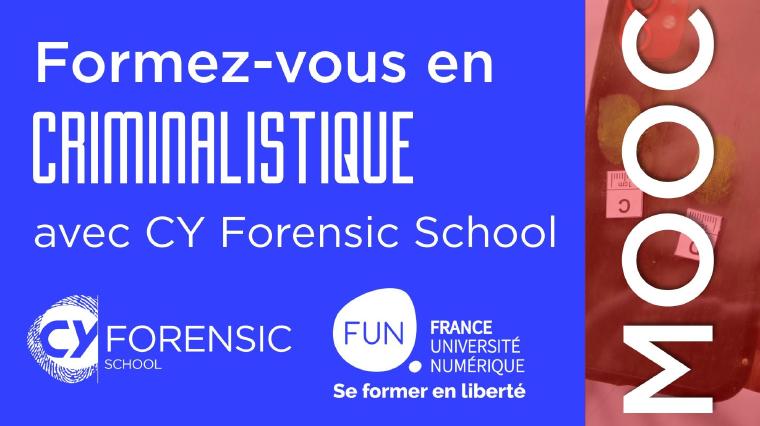 [MOOC] Inscriptions ouvertes : Formez-vous en criminalistique avec CY Forensic School !